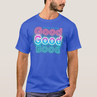 T-shirt Mettre l'accent sur le bien