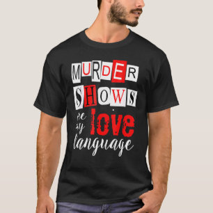 T-shirt Meurtre Spectacles sont My Love Langue Crimes Véri