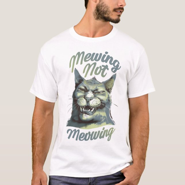 T-shirt Mewing ne se contente pas (Devant)