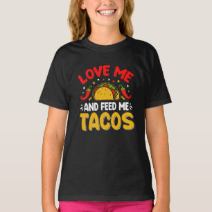 T-shirt Mexicain Aimez-moi et nourrissez-moi avec Tacos