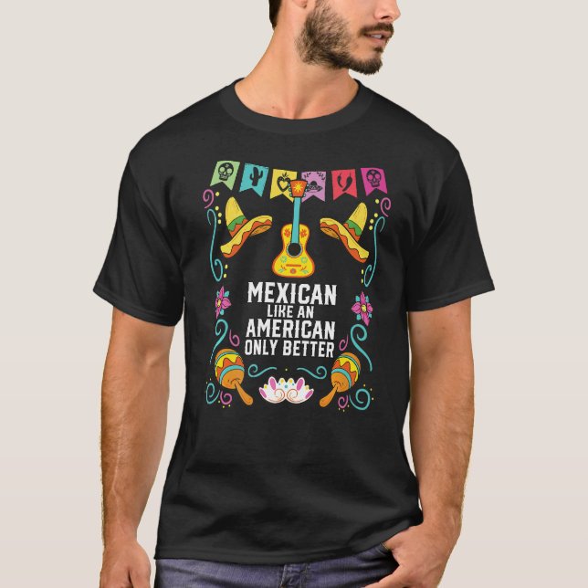 T-shirt Mexicain Comme Américain Seulement Meilleur Mexiqu (Devant)