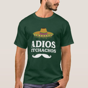 T-shirt mexicain drôle de Bitchachos d'Adios