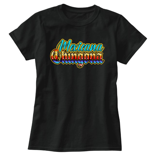 T-shirt Mexicaine Chingona  (Mexicana Chingona T-Shirt)