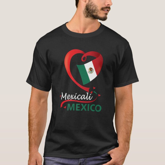 T-shirt Mexicali Baja California Mexique Coeur Drapeau mex (Devant)