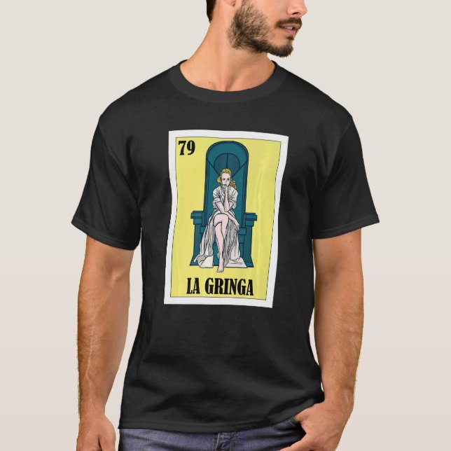 T-shirt Mexican for Blonde Girls  La Gringa  2 (Devant)