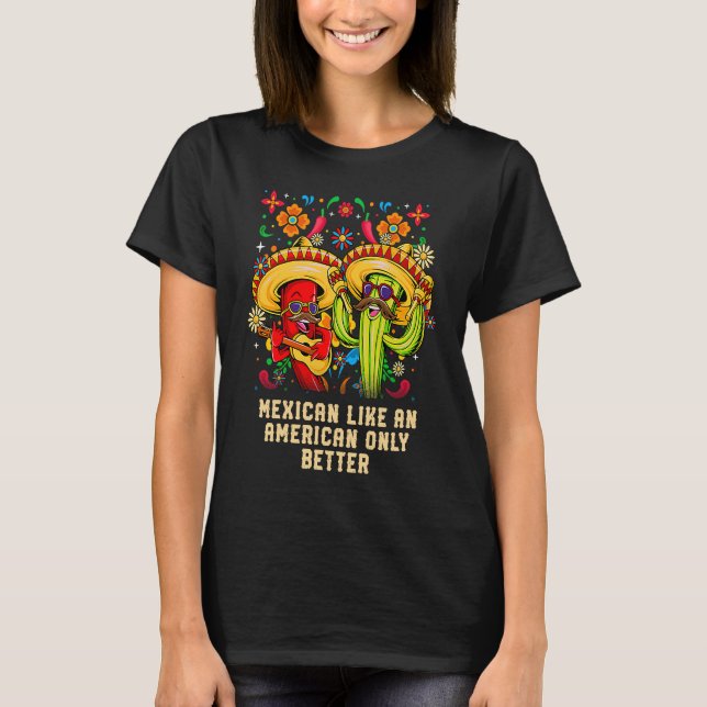 T-shirt Mexican Like an American Only Better Patriotic USA (Devant)