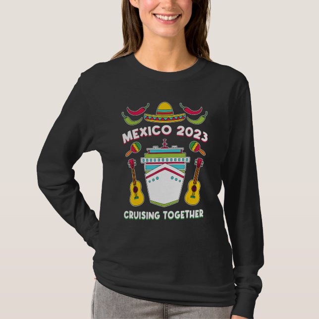 T-shirt Mexico 2023 Cruising Together Family Friends Mexic (Devant)