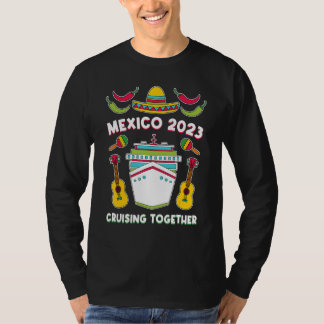 T-shirt Mexico 2023 Cruising Together Family Friends Mexic