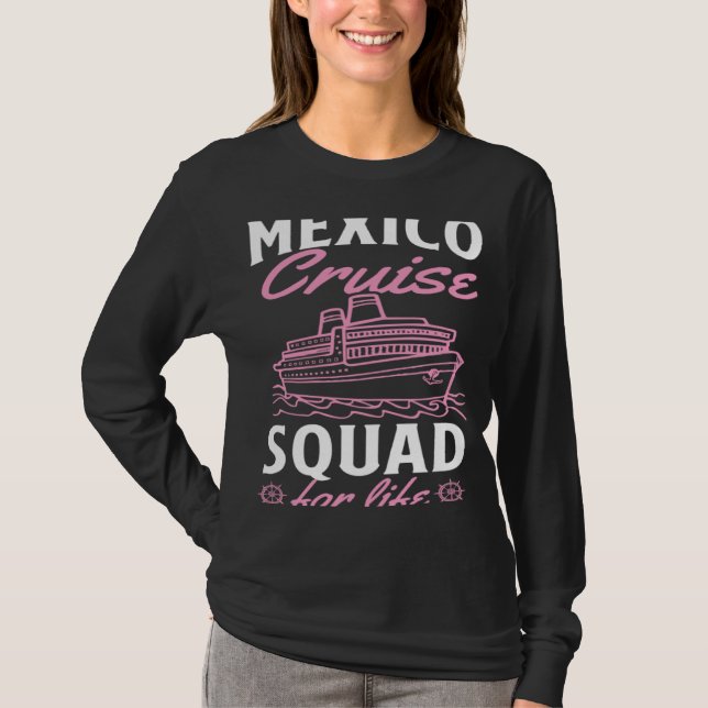 T-shirt Mexico Cruise Squad For Life Matching Cruise Ship  (Devant)