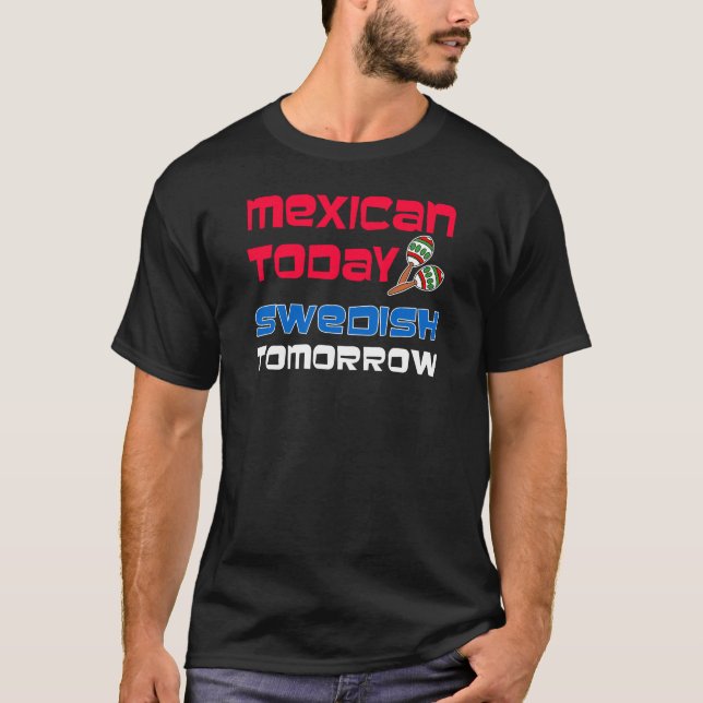 T-shirt Mexique aujourd'hui suédois demain (Devant)