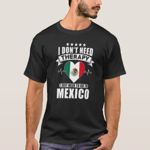 T-shirt Mexique Je n'ai pas besoin de thérapie Je dois jus