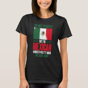 T-shirt Mexique Je ne suis pas parfait mais je suis mexica