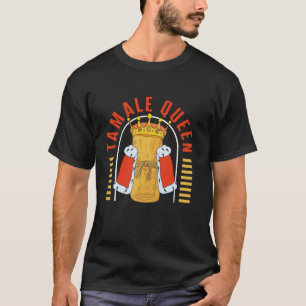 T-shirt Mexique Tamale Queen Tee Latino Tamales Maker Love