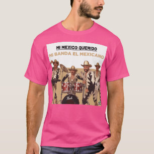 T-shirt Mi Banda El Mexicano - Mi Mexico Querido Album 202