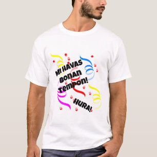 T-shirt Mi Havas Bonan Tempon
