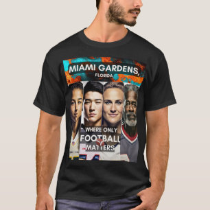 T-shirt Miami Gardens - Où seul le football compte