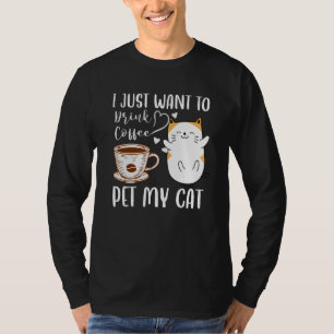T-shirt Miaou je veux juste boire du café et caresser mon