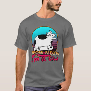 T-shirt Miaou Miaou Je suis une vacheMiaou Miaou Je suis u