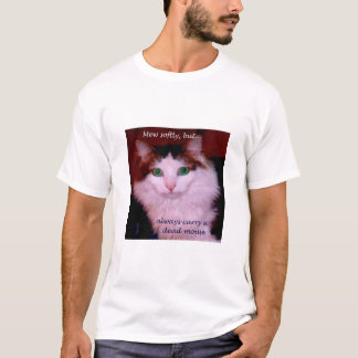T-shirt Miaulez doucement, mais portez toujours une souris