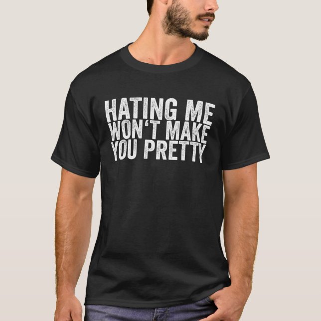 T-shirt Mich zu hasse ne vous rend pas joli (Devant)
