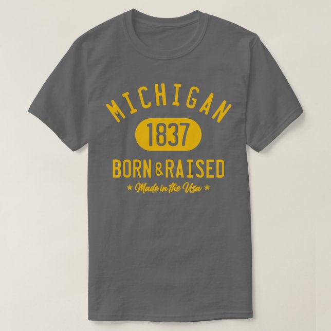 T-SHIRT MICHIGAN EST NÉ ET A ÉLEVÉ (Design devant)