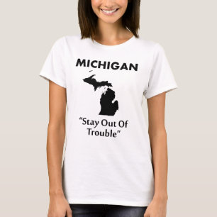 T-shirt Michigan - Ne vous mettez pas dans le pétrin