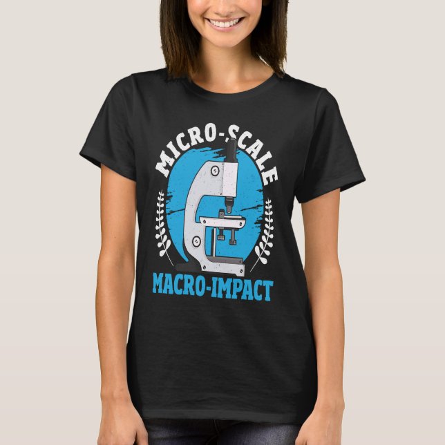T-shirt Micro échelle Macro Impact Microbiologie Microbiol (Devant)
