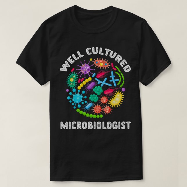 T-shirt Microbiologiste bien cultivé Science Microbiologie (Design devant)