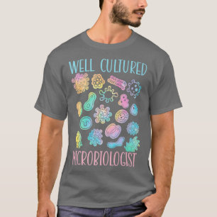 T-shirt Microbiologiste bien cultivé Science Microbiologie