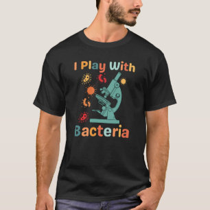 T-shirt Microbiologiste vintage Je Joue Avec Les Bactéries