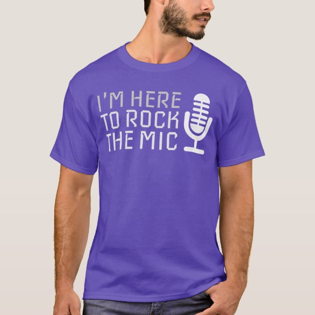 T-shirt Microphone Je suis ici pour déchainer le micro Kar (Devant)