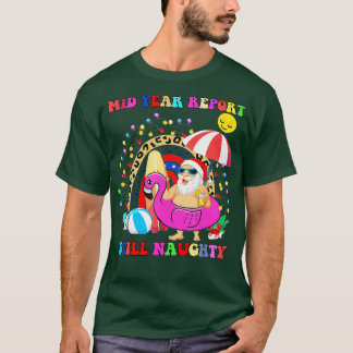 T-shirt Mid Year Report Toujours Naughty Christmas en juil