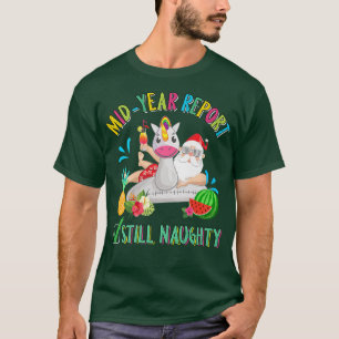 T-shirt Mid Year Report Toujours Naughty Christmas in July