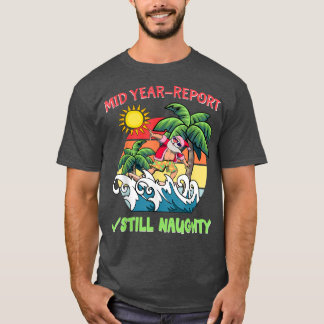 T-shirt Mid Year Report Toujours Naughty Funny Christmas I