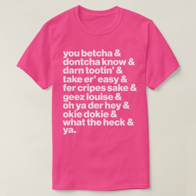 T-shirt Midwest Speak You Betcha Ya Sayings List (Design devant)