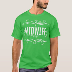 T-shirt Midwifery Birthing Support Baby Catcher Midwoman