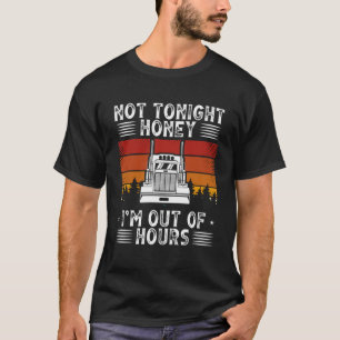 T-shirt Miel Je n'ai plus d'heures Truckers Truck Driver P