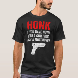 T-shirt Miel Si Vous N'Avez Jamais Vu Un Arme À Feu D'Un M