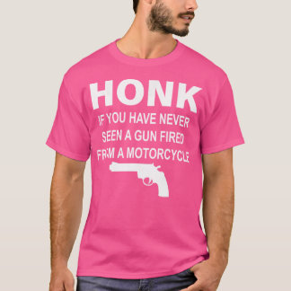 T-shirt Miel Si Vous N'Avez Jamais Vu Un Arme À Feu D'Un M