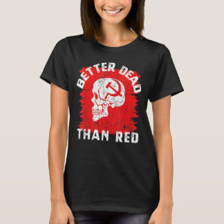 T-shirt Mieux Morts Que Rouge Anti-Communisme