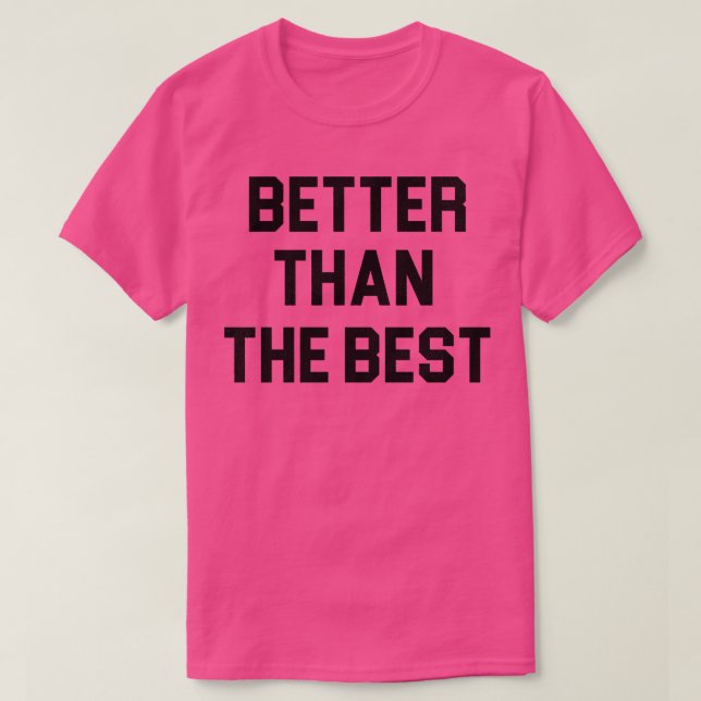 T-shirt Mieux que le meilleur (Design devant)