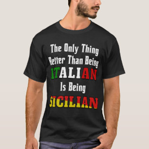 T-shirt Mieux qu'être italien, c'est être sicilien