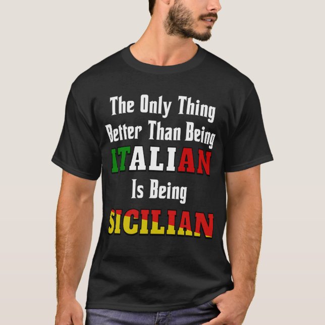 T-shirt Mieux qu'être italien, c'est être sicilien (Devant)