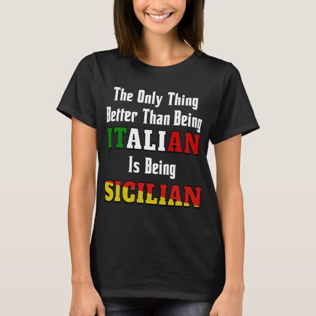 T-shirt Mieux qu'être italien, c'est être sicilien (Devant)