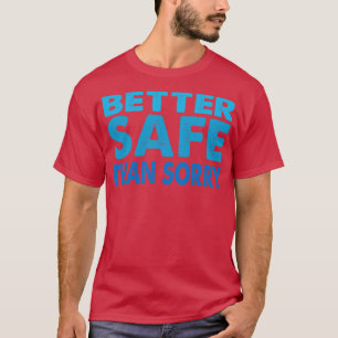 T-shirt Mieux sûr que désolé