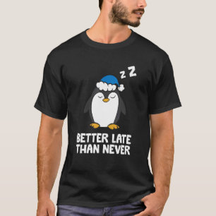 T-shirt Mieux Tard Que Jamais Pingouin