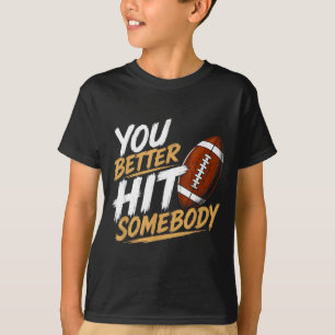 T-shirt Mieux vaut frapper quelqu'un drôle de football de