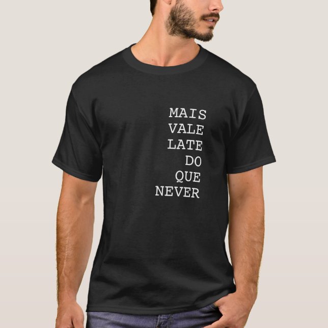 T-shirt Mieux vaut tard que jamais, drôle (Devant)