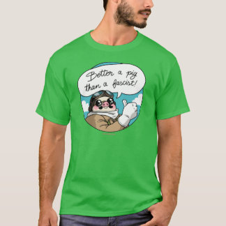 T-shirt Mieux vaut un cochon qu'un garçon fasciste
