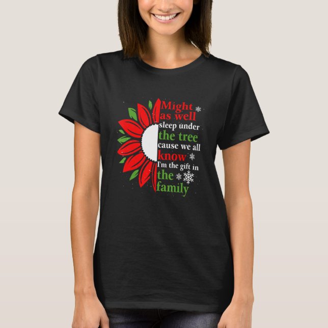 T-shirt Might As Well Sleep Under The Christmas Tree Favor (Devant)
